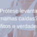 Prótese levanta mamas caídas? Mitos e verdades